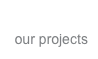 gallery
our projects