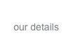 contact
our details